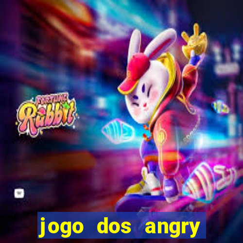 jogo dos angry birds rio
